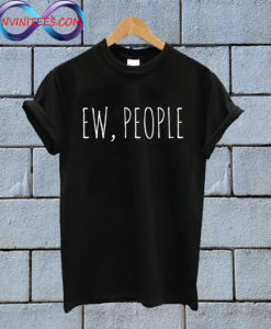 ew people T shirt