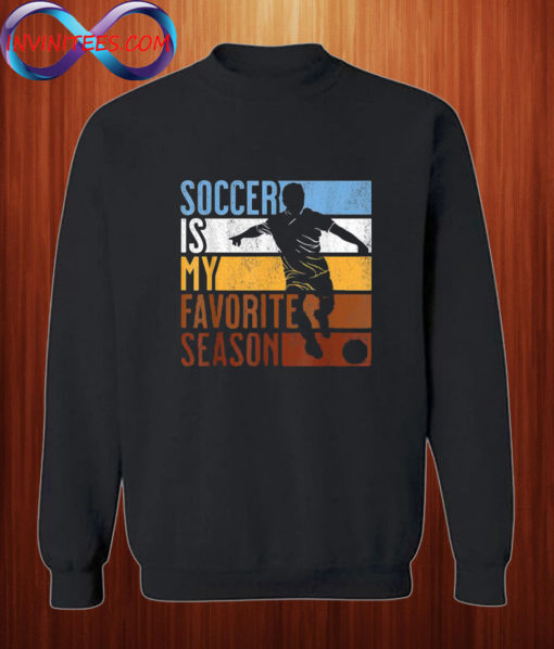 Soccer Is My Favorite Season Vintage Sweatshirt