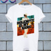 Dolemite Is My Name T Shirt