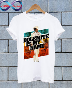 Dolemite Is My Name T Shirt