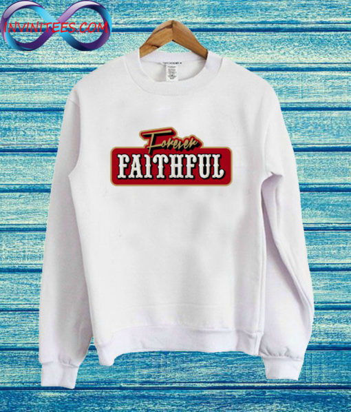 Forever Faithful Sweatshirt