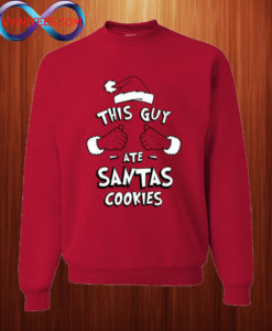Funny Xmas Hoodie This Guy Ate Santa's Cookies Sweatshirt