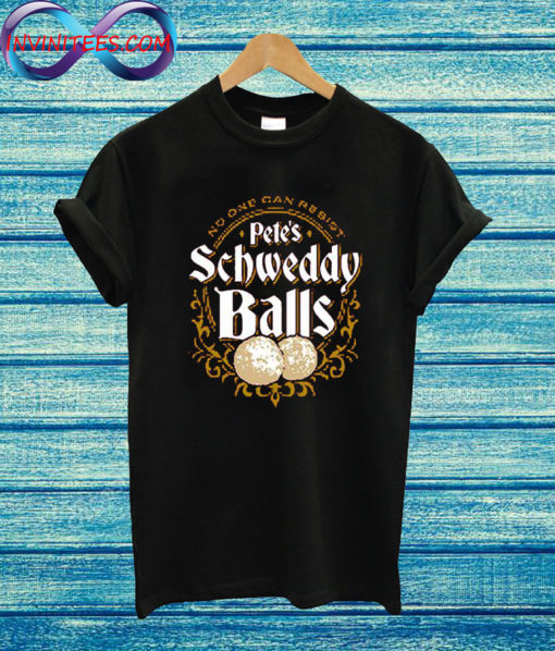 Instant Message Plus Wine Petes Schweddy Balls T Shirt