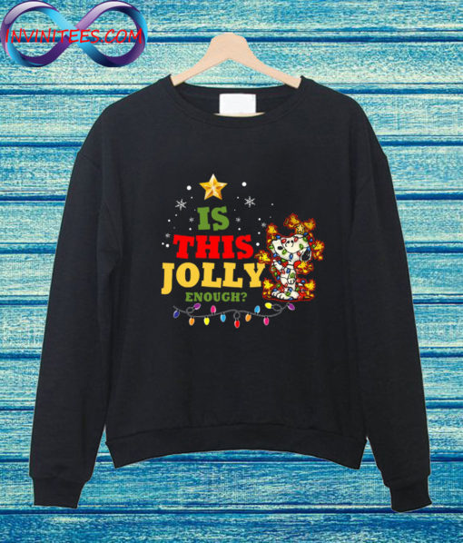 Is This Jolly Enough Snoopy Cute Christmas Sweatshirt