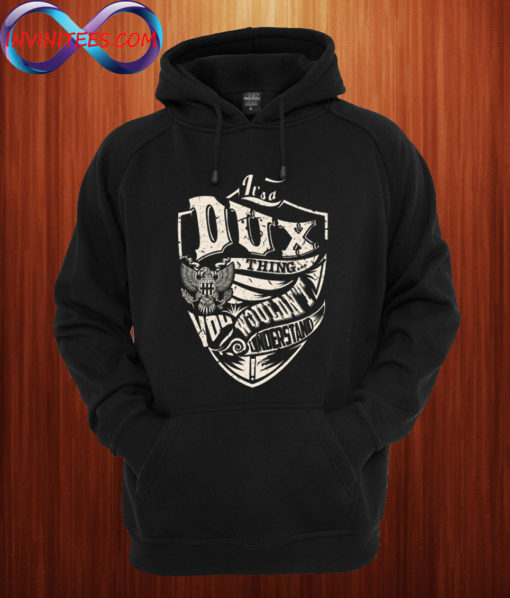 It's a DUX Thing Hoodie