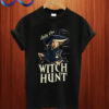 Join The Witch Hunt T shirt