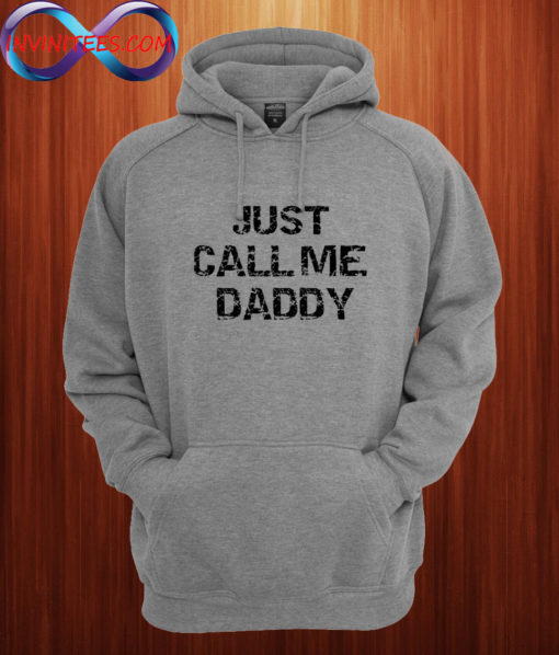 Just Call Me Daddy Hoodie