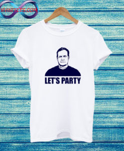 LET'S PARTY - BILL BELICHICK T Shirt