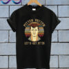 Letterkenny Pitter Patter Let’s get at er T Shirt