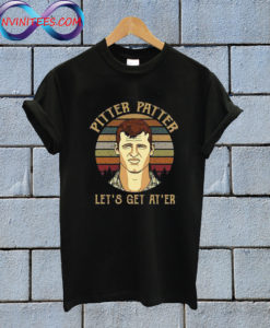 Letterkenny Pitter Patter Let’s get at er T Shirt