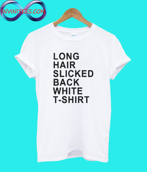 Long Hair Slicked Back White T Shirt