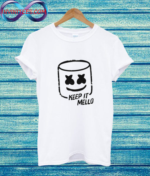 Keep it mello T Shirt