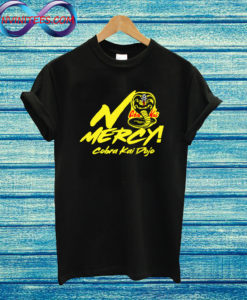 No Mercy cobra kai T Shirt