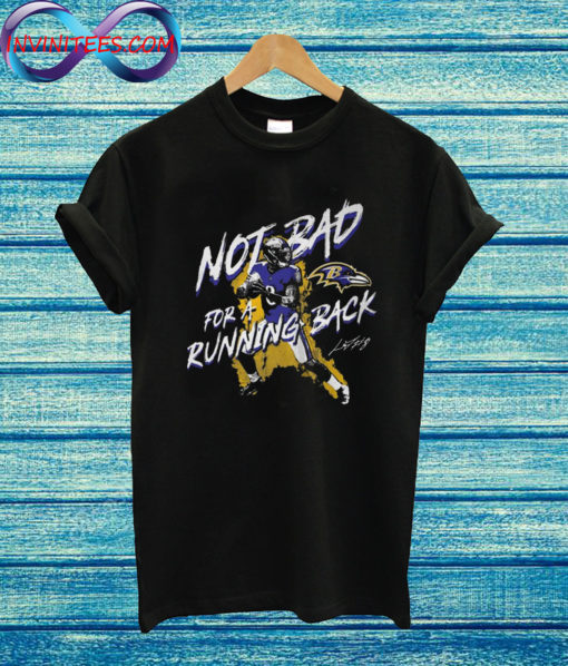 Not Bad For A Running Back Lamar Jackson T Shirt