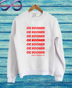 OK BOOMER Sweatshirt