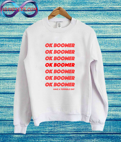OK BOOMER Sweatshirt