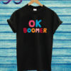 Ok boomer T Shirt