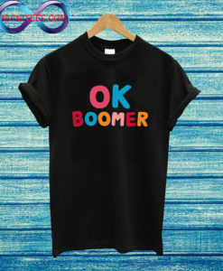 Ok boomer T Shirt