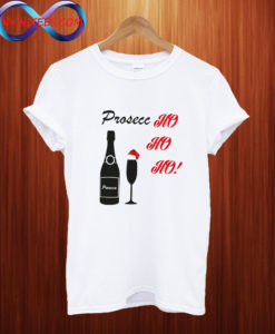 Prosecco Ho Ho Ho Christmas T Shirt