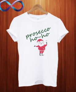 Prosecco Ho Ho Santa Funny Xmas Humour Christmas T Shirt