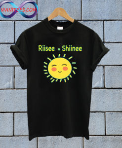 RISE AND SHINE T Shirt