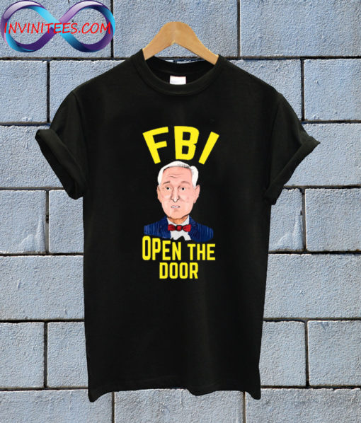 Roger Stone FBI Open the Door T Shirt