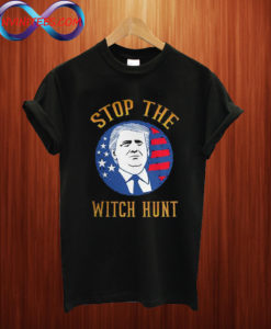 Stop The Witch Hunt Trump Funny T shirt