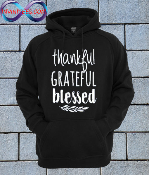 Thankful Grateful Blessed Hoodie