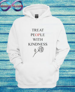 Treat People with Kindness Hoodie