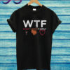 WTF Wine Turkey Family T Shirt