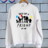 You've Got A Friend In Me Toy Story Friends Sweatshirt