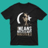 By Any Means Necessary T Shirt