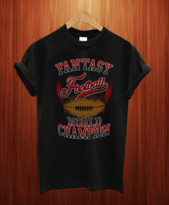 Fantasy Football World Champion T Shirt