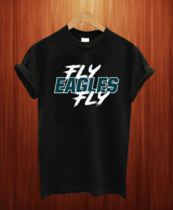 Fly Eagles Fly T Shirt