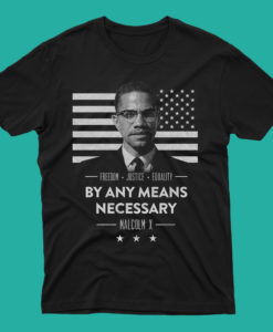 Malcolm X By Any Means Necessary T Shirt