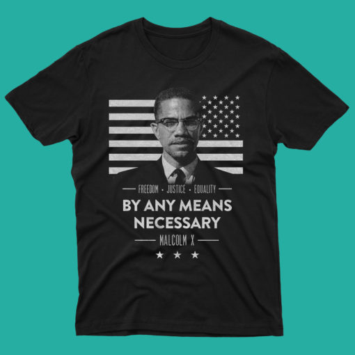 Malcolm X By Any Means Necessary T Shirt