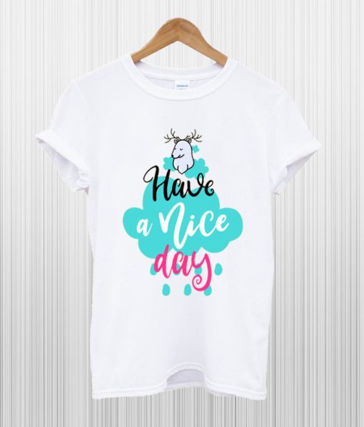 Have a nice day T Shirt