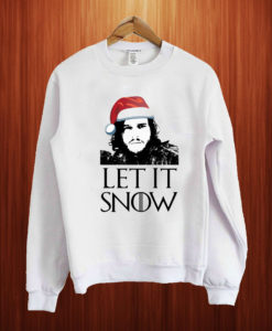 Let It Snow Game Of Thrones Sweatshirt