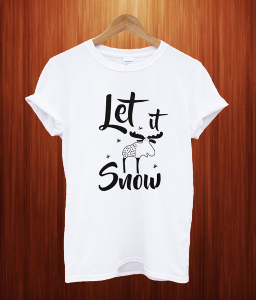 Let it snow T Shirt