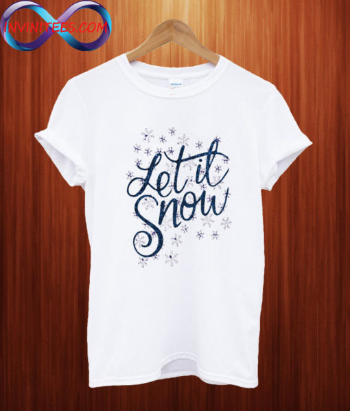 Let it snow T Shirt