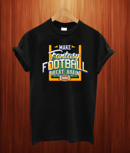 Make fantasy football great again T Shirt