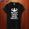 Nobody Cares Work Harder Motivational Fitness T Shirt