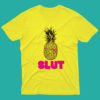Pineapple Slut T Shirt