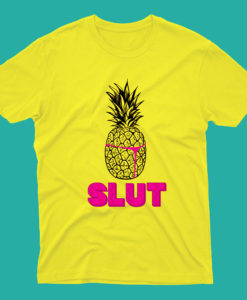 Pineapple Slut T Shirt