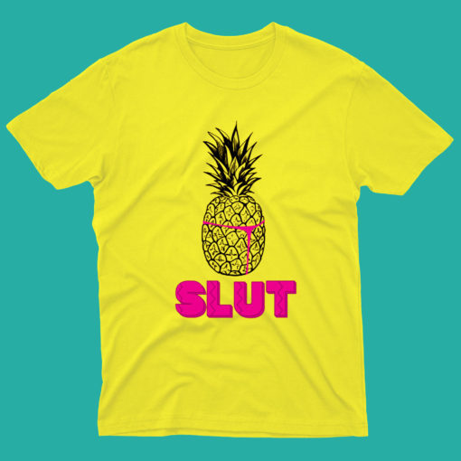 Pineapple Slut T Shirt