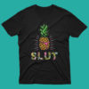 Pineapple Slut T Shirt