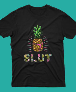 Pineapple Slut T Shirt