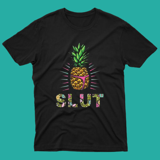 Pineapple Slut T Shirt