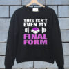 This Isnt Even My Final Form Frieza Dragon Ball Z Sweatshirt