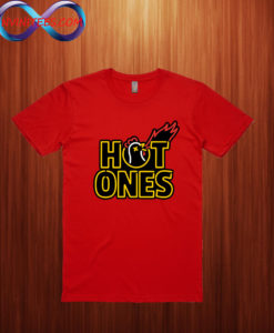 hot ones T Shirt